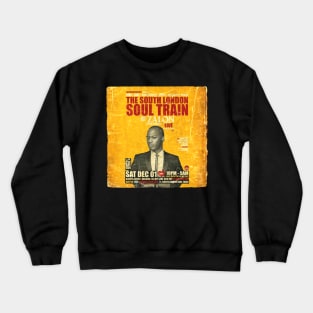 POSTER TOUR - SOUL TRAIN THE SOUTH LONDON 44 Crewneck Sweatshirt